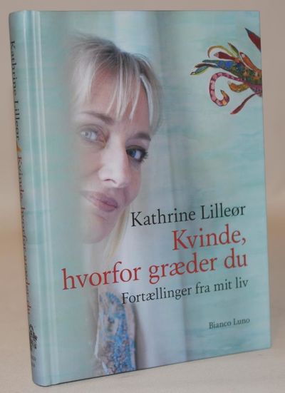 Kvinde, hvorfor græder du - fortællinger fra mit…