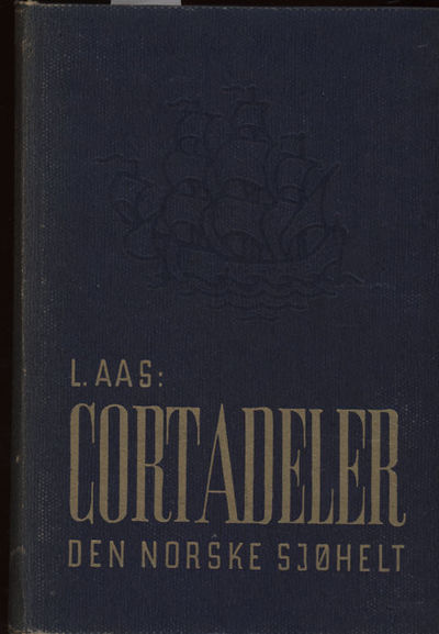 Cort Adeler. Den norske sjøhelt