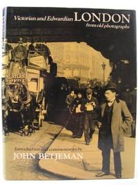 Victorian and Edwardian London from Old Photographs by Betjeman, John