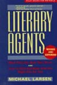 Literary Agents: What They Do, How They Do It, and How to Find and Work  with the Right One for...
