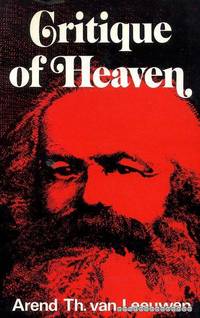 CRITIQUE OF HEAVEN the first series of the Gifford lectures entitled "Critique of Heaven and...