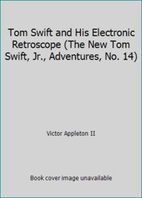 image of Tom Swift and His Electronic Retroscope (The New Tom Swift, Jr., Adventures, No. 14)