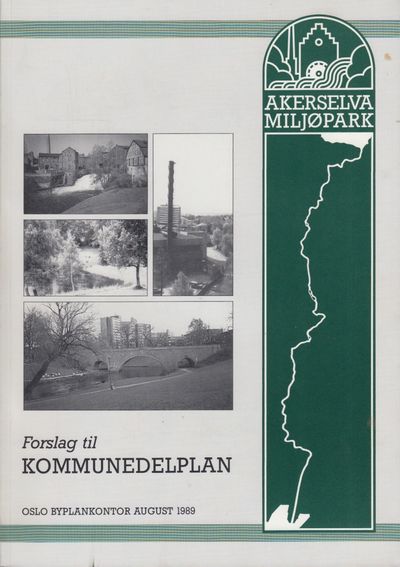 Akerselva miljøpark. Forslag til kommunedelplan.…