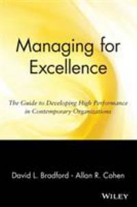 Managing for Excellence : The Guide to Developing High Performance in Contemporary Organizations