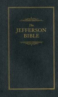 image of Jefferson Bible: The Life and Morals of Jesus of Nazareth