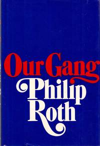 Our Gang (Starring Tricky and His Friends) by Philip ROTH - 1st Edition - 1971 - from Adelaide Booksellers (SKU: BIB308350)