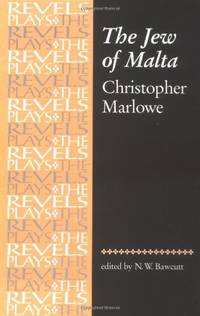 The Jew of Malta: Christopher Marlowe (Revised) (The Revels Plays)