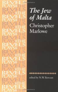 The Jew of Malta: Christopher Marlowe (The Revels Plays)