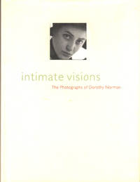 Intimate Visions: The Photography Of Dorothy Norman