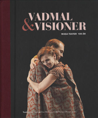 VADMAL & VISIONER. Wasa Teater 100 år.