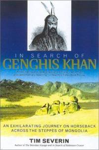 image of In Search of Genghis Khan : An Exhilarating Journey on Horseback Across the Steppes of Mongolia