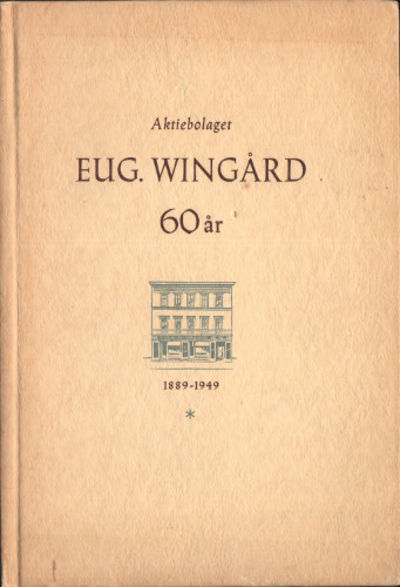 MINNESSKRIFT AKTIEBOLAGET EUG. WINGÅRD 1889-1949.