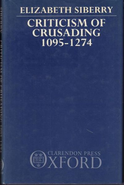 Criticism of Crusading, 1095-1274.