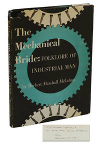 The Mechanical Bride: Folklore of Industrial Man by Marshall McLuhan - Signed First Edition - 1951 - from Burnside Rare Books, ABAA (SKU: 140938261)