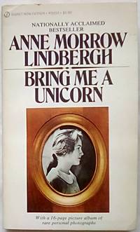 Bring Me A Unicorn: Diaries and Letters of Anne Morrow Lindbergh 1922 1928