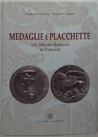 Medaglie e Placchette del Museo Bardini di Firenze by Vannel, Fiorenza and Giuseppe Toderi - 1998