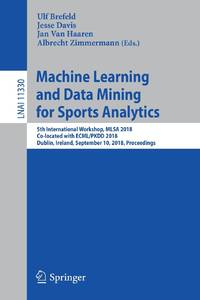 Machine Learning and Data Mining for Sports Analytics : 5th International Workshop, MLSA 2018,...