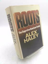 Roots : The Saga of an American Family by Alex Haley - 1976