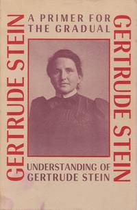 cover of A PRIMER FOR THE GRADUAL UNDERSTANDING OF GERTRUDE STEIN