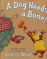 A Dog Needs a Bone.