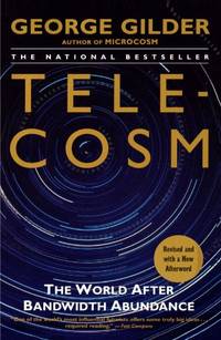 Telecosm: The World After Bandwidth Abundance