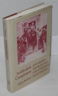 image of Ambivalent conspirators; John Brown, the secret six, and a theory of slave violence