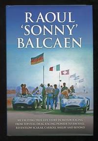 Raoul 'Sonny' Balcaen: My Exciting True-life Story in Motor Racing [etc.]