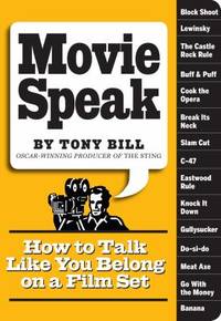 Movie Speak: How to Talk Like You Belong on a Film Set
