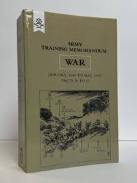 ARMY TRAINING MEMORANDUM: WAR: JANUARY, 1940 TO MAY, 1945: PARTS 28 TO 52