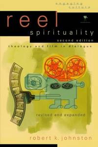 image of Reel Spirituality: Theology and Film in Dialogue (Engaging Culture)
