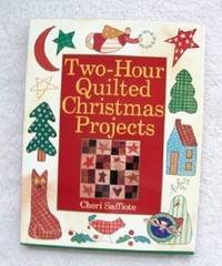 Two-Hour Quilted Christmas Projects Saffiote, Cheri