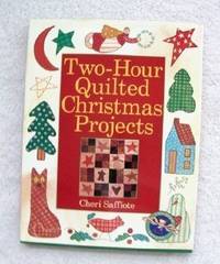 Two-Hour Quilted Christmas Projects Saffiote, Cheri by Saffiote, Cheri - 1997-08-01