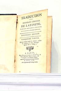 TRADUCTION des Modèles Choisis de Latinité, tirés des Meilleurs Ecrivians,...