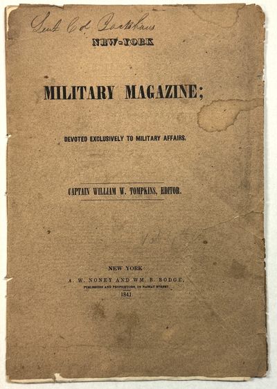 NEW-YORK MILITARY MAGAZINE; DEVOTED EXCLUSIVELY TO MILITARY AFFAIRS. CAPTAIN WILLIAM W. TOMPKINS, EDITOR. VOL. I. NO. 1. JUNE 12, 1841