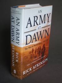 An Army at Dawn: The War in North Africa, 1942-1943 by Atkinson, Rick - 2002