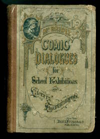 McBride's Comic Dialogues for School Exhibitions and Literary Entertainments. A collection of original humorous dialogues designed or the development of amateur dramatic talent. H. Elliott McBride Dick and Fitzgerald New York