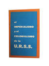 El Imperialismo y El Colonialismo de la U.R.S.S.