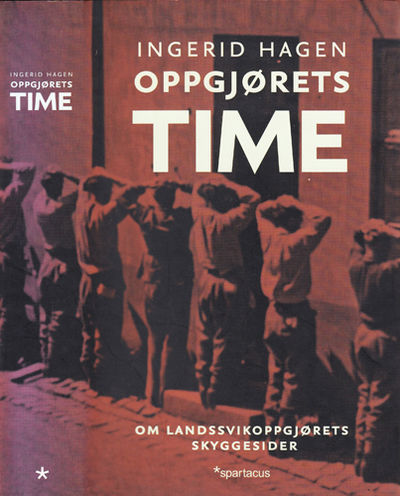 Oppgjørets time. Om landssvikoppgjørets…