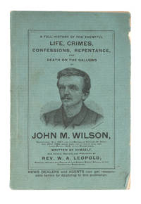 A Full History of the Eventful Life, Crimes, Confessions, Repentance