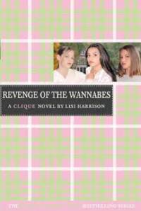 The Revenge of the Wannabes (The Clique, No. 3)