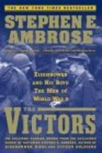 The VICTORS : Eisenhower and His Boys: The Men of World War II