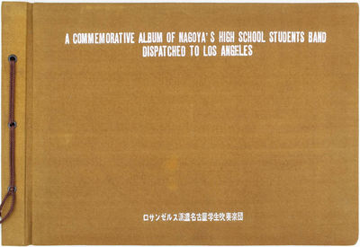 A Commemorative Album of Nagoya's High School Students Band Dispatched to Los Angeles