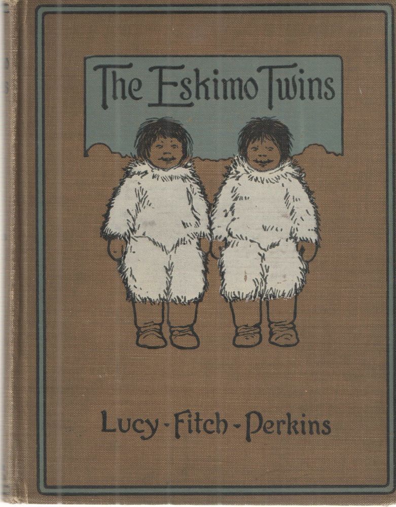 The Eskimo Twins by Lucy Fitch Perkins Hardcover First edition