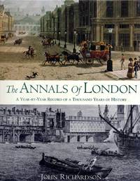The Annals of London: a Year-By-Year Record of a Thousand Years of History