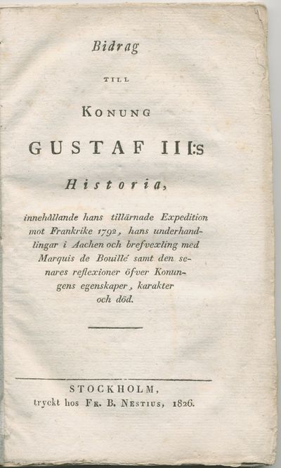 Bidrag till konung Gustaf III:s historia,…