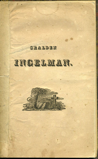 Skalden Ingelman. Minnesblad samlade af hans…