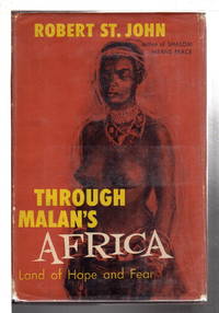THROUGH MALAN'S AFRICA. by Robert St. John - First Edition - 1954. - from Bookfever.com, IOBA and Biblio.co.nz