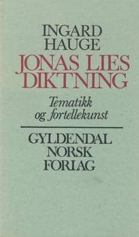 Jonas Lies diktning. Tematikk og fortellerkunst