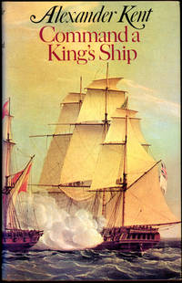 COMMAND A KING&#039;S SHIP by Reeman, Douglas, writing as "Alexander Kent - 1973