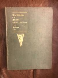 Transactions Of The Celtic Congress 1921 Papers Read at the Douglas Congress  Original 1923...